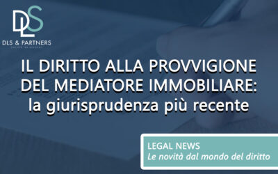 Il diritto alla provvigione del mediatore immobiliare: la giurisprudenza più recente